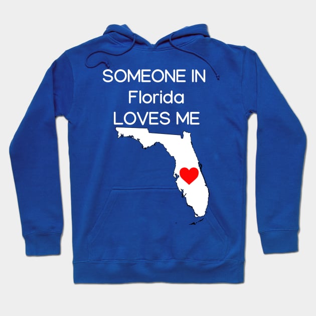 Someone in Florida Loves Me Hoodie by HerbalBlue